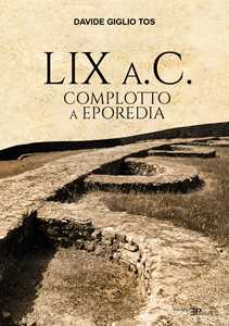 LIX a.C. Complotto a Eporedia
