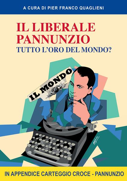 Il liberale Pannunzio. Tutto l'oro del mondo? - copertina