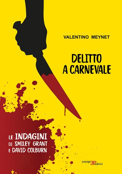 Delitto a Carnevale. Le indagini di Smiley Grant e David Colburn - Valentino Meynet - copertina