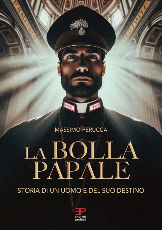 La bolla papale. Storia di un uomo e del suo destino - Massimo Perucca - copertina