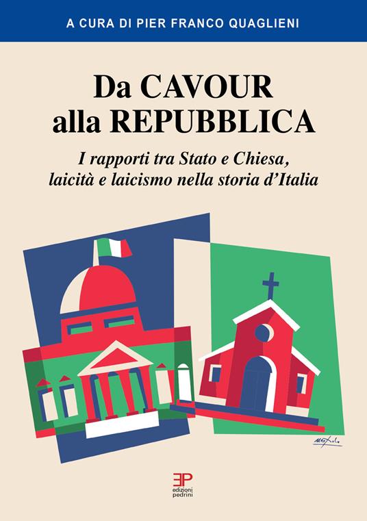Da Cavour alla Repubblica. I rapporti tra Stato e Chiesa, laicità e laicismo nella storia d'Italia - copertina