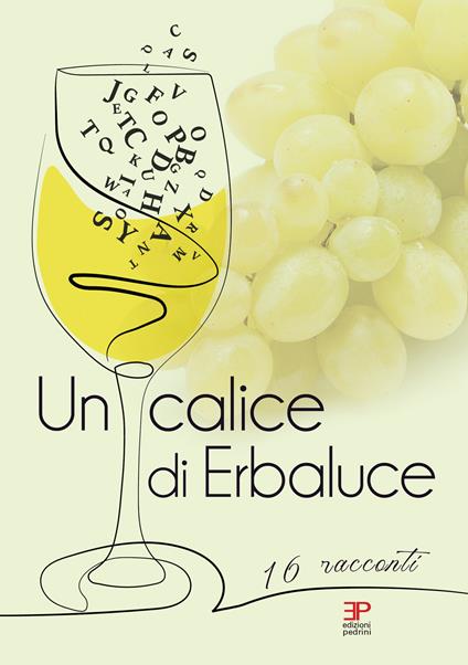 Un calice di erbaluce. 16 racconti - copertina