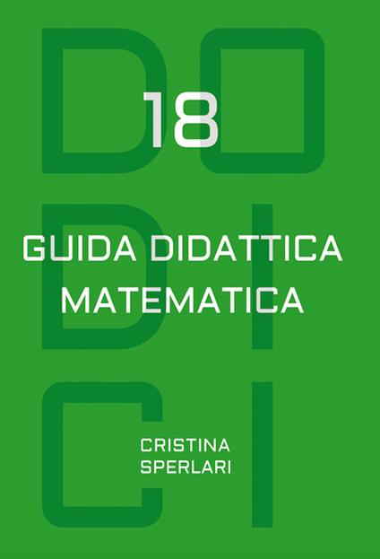Dodici-18. Guida didattica matematica - Cristina Sperlari - copertina