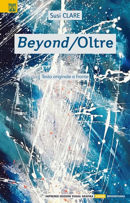 Beyond-Oltre. Testo originale a fronte. Ediz. bilingue - Susi Clare - copertina