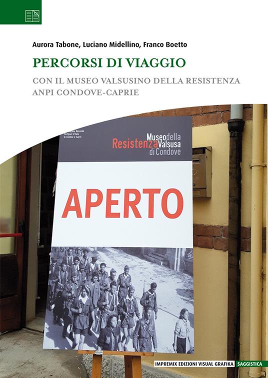 Percorsi di viaggio. Con il Museo Valsusino della Resistenza ANPI Condove-Caprie - Aurora Tabone,Luciano Midellino,Franco Boetto - copertina