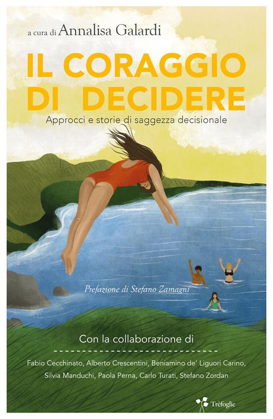Il coraggio di decidere. Approcci e storie di saggezza decisionale - copertina