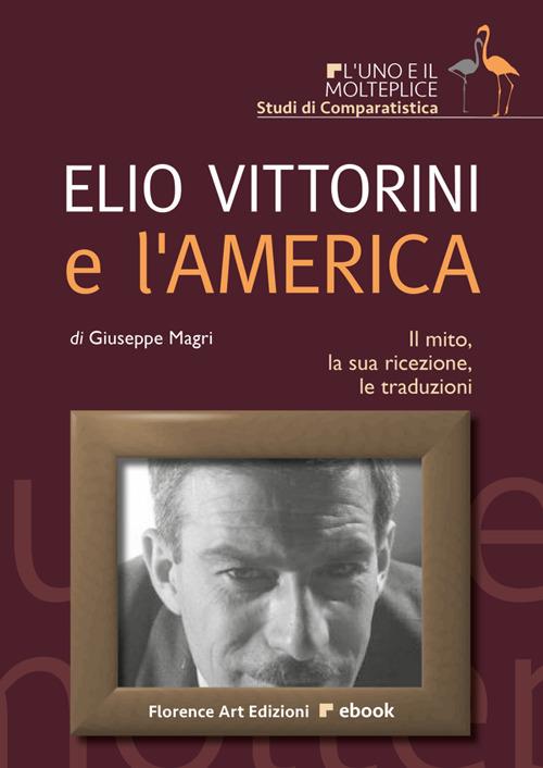 Elio Vittorini e l'America - Giuseppe Magri - ebook