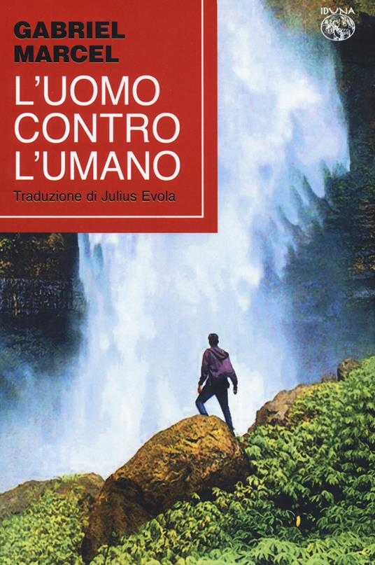 L' uomo contro l'umano - Gabriel Marcel - copertina