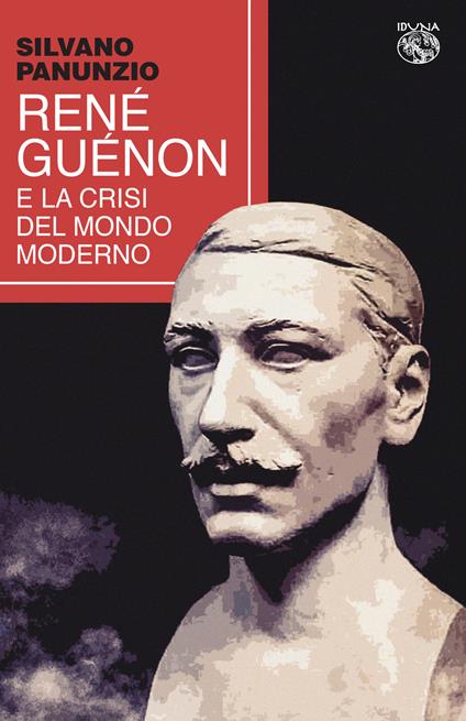 René Guénon e la crisi del mondo moderno - Silvano Panunzio - copertina