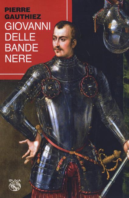 Giovanni delle Bande Nere - Pierre Gauthiez - copertina