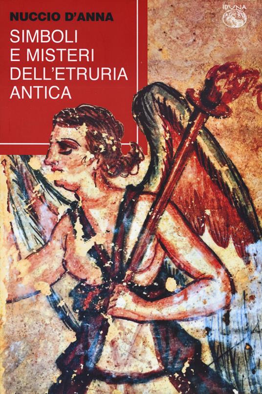 Simboli e misteri dell'Etruria antica - Nuccio D'Anna - copertina