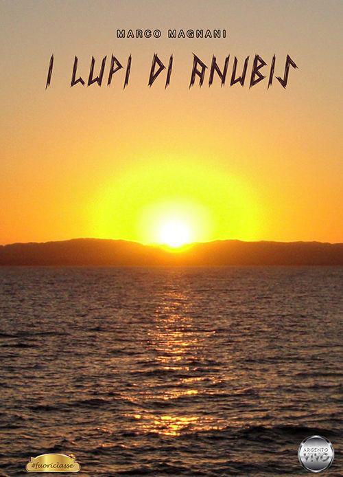 I lupi di Anubis - Marco Magnani - copertina