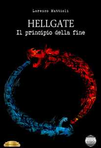 Libro Hellgate. Il principio della fine Lorenzo Mattioli