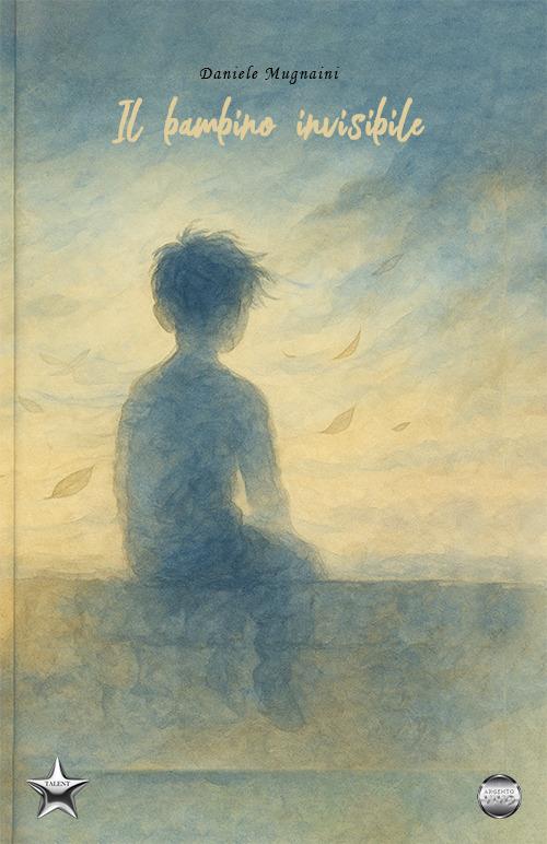 Il bambino invisibile - Daniele Mugnaini - copertina