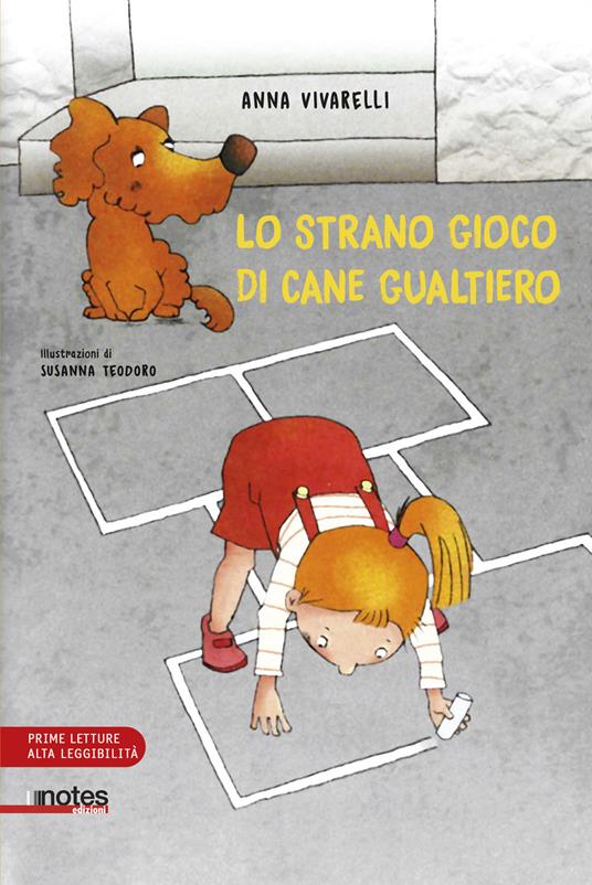 Lo strano gioco di cane Gualtiero. Ediz. a colori - Anna Vivarelli - copertina