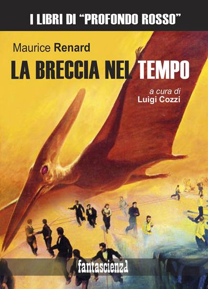 La breccia nel tempo. Ediz. integrale - Maurice Renard - copertina