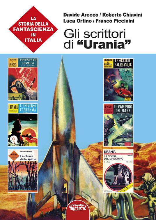 Gli scrittori di «Urania». La storia della fantascienza in Italia. Vol. 7 - Davide Arecco,Roberto Chiavini,Luca Ortino - copertina