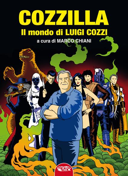 Cozzilla. Il mondo di Luigi Cozzi. Ediz. critica - copertina
