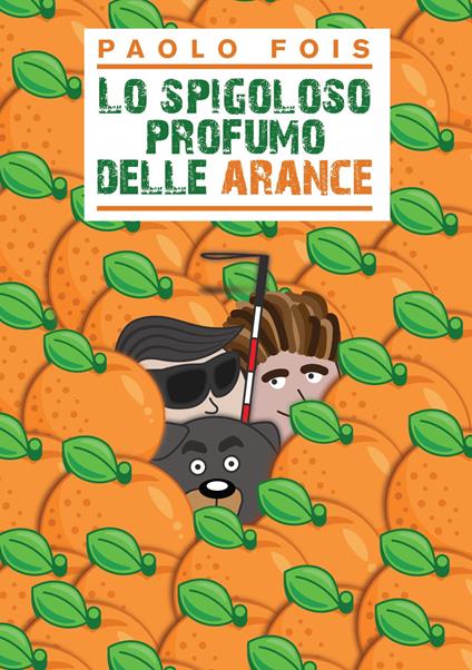 Lo spigoloso profumo delle arance - Paolo Fois - copertina