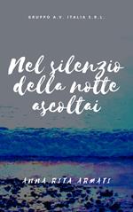 Nel silenzio della notte, ascoltai