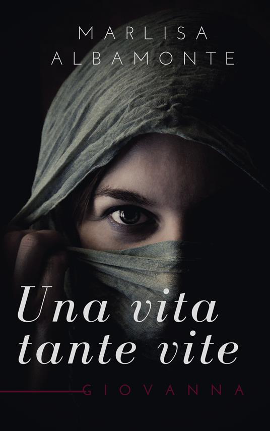 Una vita, tante vite - Marlisa Albamonte - copertina