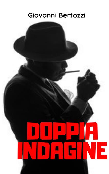Doppia indagine - Giovanni Bertozzi - copertina
