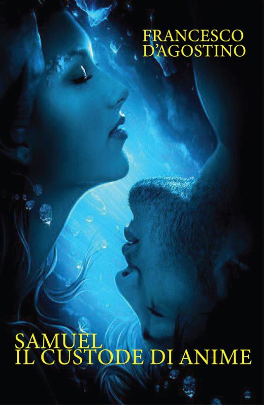 Samuel, il custode di anime - Francesco D'Agostino - copertina