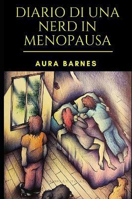 Diario di una nerd in menopausa - Aura Barnes - copertina