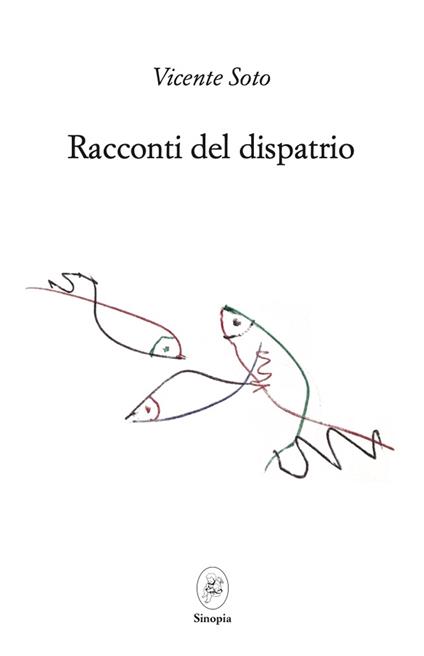Racconti del dispatrio. Testo spagnolo a fronte - Vicente Soto - copertina