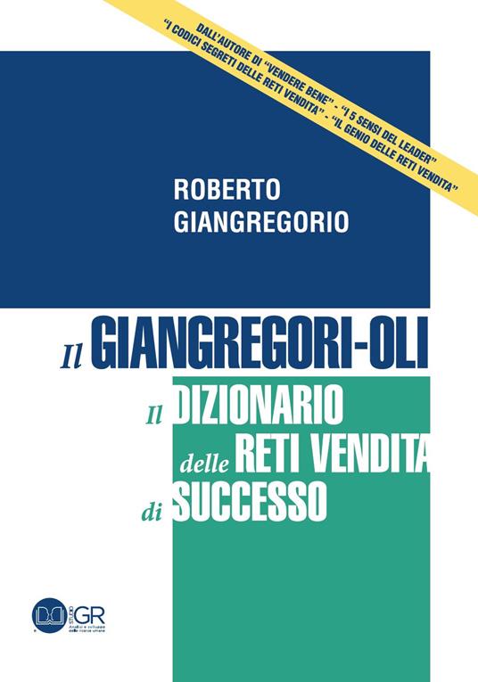 Il Giangregori-Oli. Il dizionario delle reti vendita di successo - Roberto Giangregorio - copertina