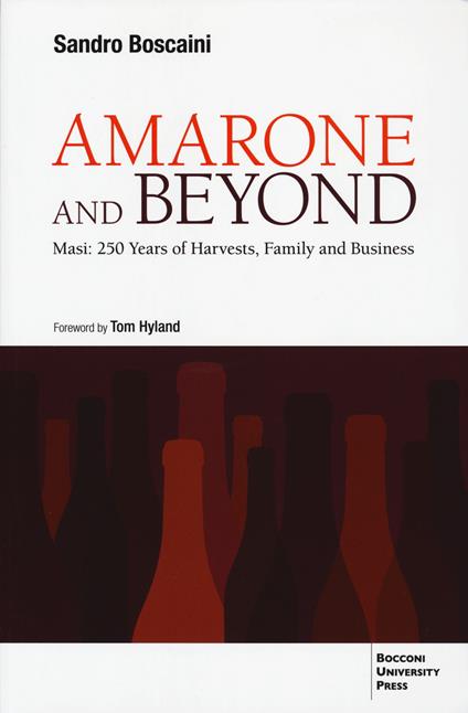 Amarone and beyond. Masi: 250 years of harvests, family and business - Sandro Boscaini - copertina