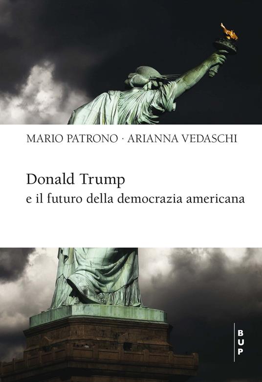 Donald Trump e il futuro della democrazia americana - Mario Patrono,Arianna Vedaschi - copertina