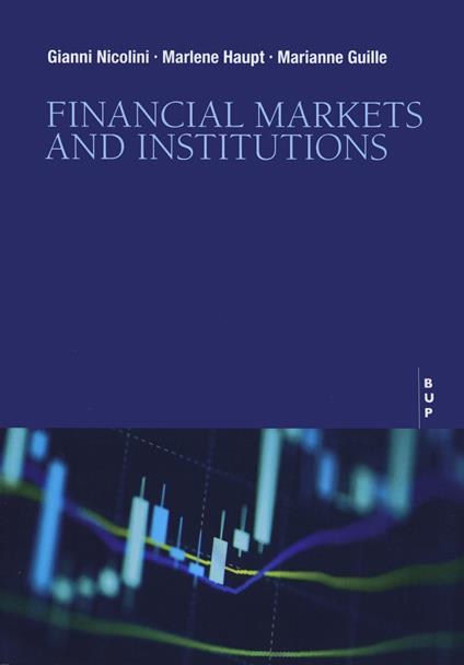 Financial markets and institutions - Gianni Nicolini,Marlene Haupt,Marianne Guille - copertina