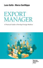 Export Manager. A practical guide to develop foreign market