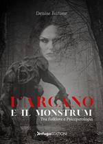 L’ arcano e il monstrum. Tra folklore e psicopatologia