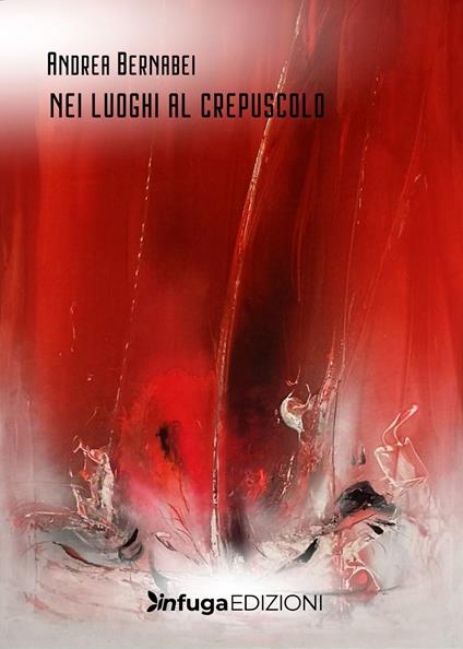 Nei luoghi al crepuscolo - Andrea Bernabei - copertina