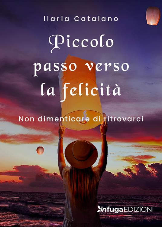 Piccolo passo verso la felicità - Ilaria Catalano - copertina