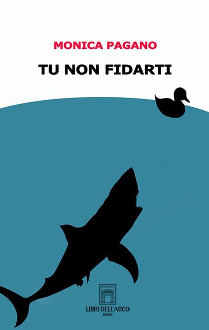 Tu non fidarti - Monica Pagano - copertina