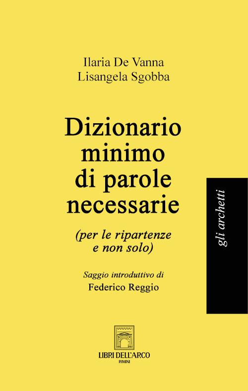 Dizionario minimo di parole necessarie - Ilaria De Vanna,Lisangela Sgobba - copertina