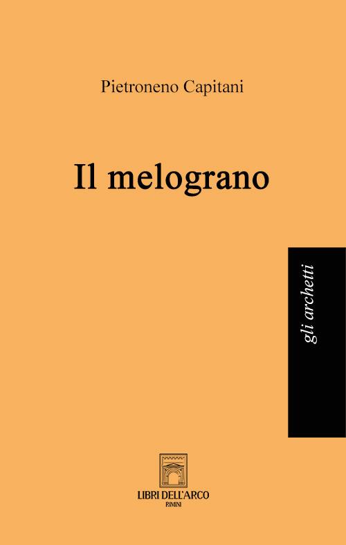 Il melograno - Pietroneno Capitani - copertina