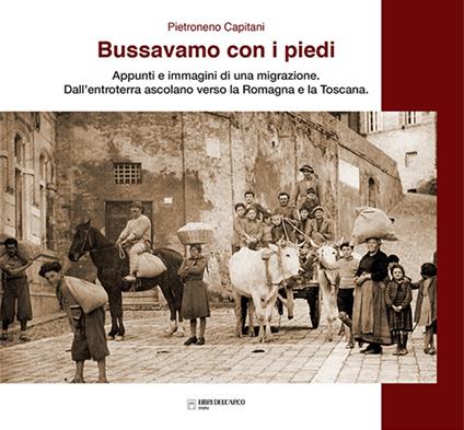 Bussavamo con i piedi. Nuova ediz. - Pietroneno Capitani - copertina