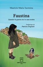 Faustina. Quando la guerra era in casa nostra