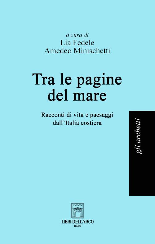 Tra le pagine del mare. Racconti di vita e paesaggi dall'Italia costiera - copertina