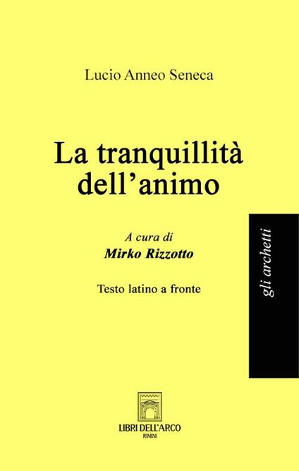 La tranquillità dell'animo. Testo latino a fronte - Lucio Anneo Seneca - copertina