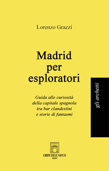 Madrid per esploratori - Lorenzo Grazzi - copertina