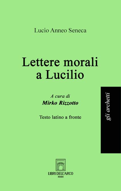 Lettere morali a Lucilio. Ediz. multilingue - Lucio Anneo Seneca - copertina