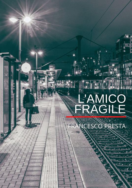 L'amico fragile - Francesco Presta - copertina