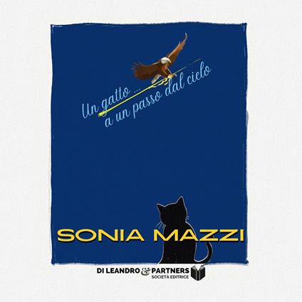 Un gatto a un passo dal cielo. Ediz. speciale - Sonia Mazzi - copertina