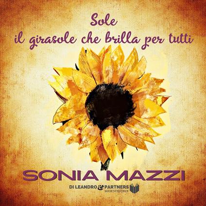 Sole il girasole che brilla per tutti. Ediz. speciale - Sonia Mazzi - copertina