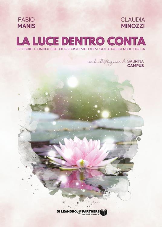 La luce dentro conta. Storie luminose di persone con sclerosi multipla - Fabio Manis,Claudia Minozzi - copertina